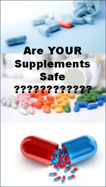 Are Your Supplements Safe???